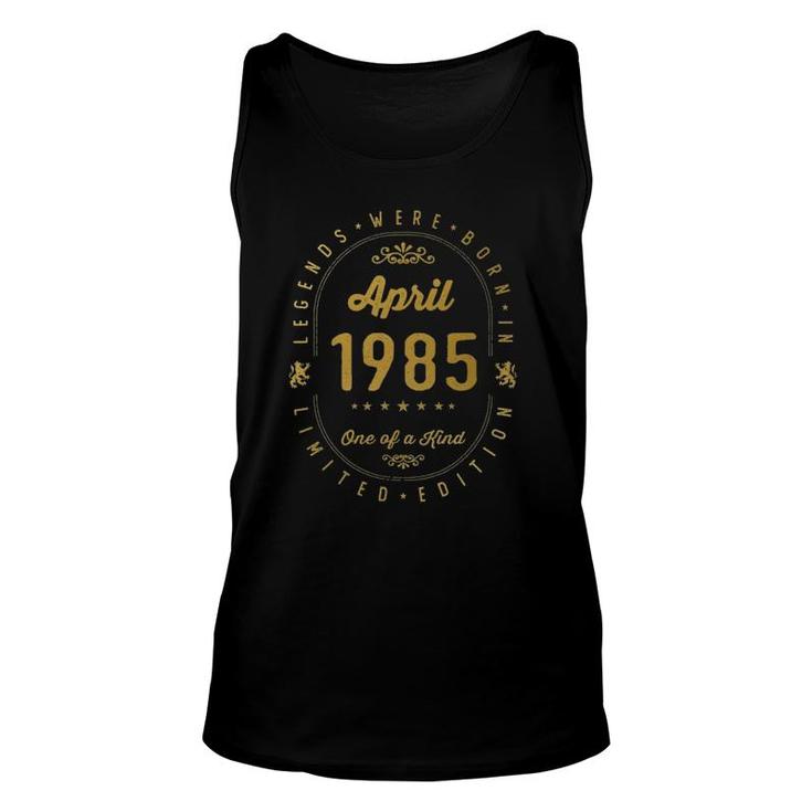 Legends Born In April 1985 37Th Birthday 37 Years Old Unisex Tank Top