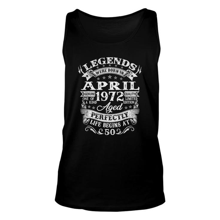 Legends Were Born In April 1972 50Th Birthday Gift Idea Unisex Tank Top