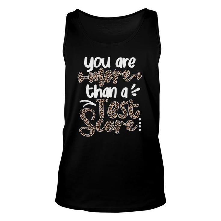 Leopard You Are More Than A Test Score Teacher Testing Day Unisex Tank Top
