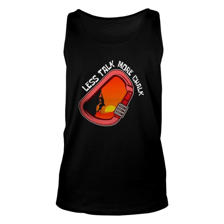 Less Talk More Chalk Mountaineer And Rock Climber Unisex Tank Top
