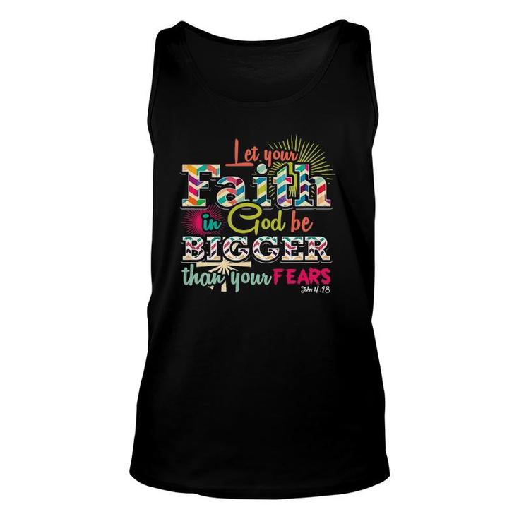 Let Your Faith In God Be Bigger Than Your Fears John 418 Ver2 Tank Top
