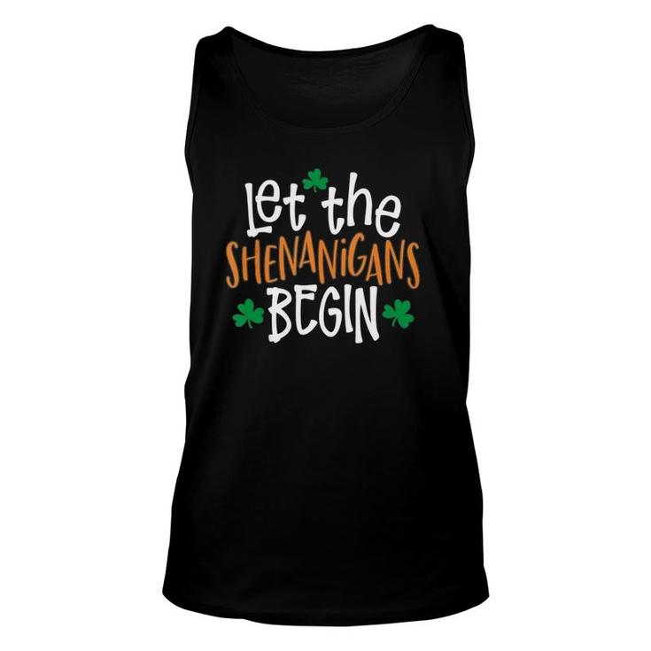 Let The Shenanigans Begin St Patrick's Day  Unisex Tank Top