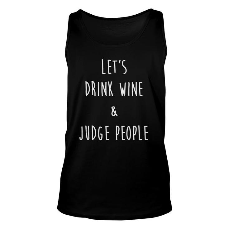 Let's Drink Wine And Judge People, Funny Social Tank Top Unisex Tank Top