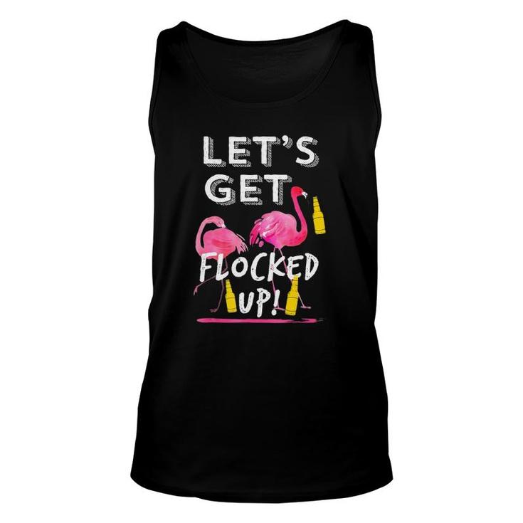 Let's Get Flocked Up Funny Flamingo Drinking Party  Tee Unisex Tank Top