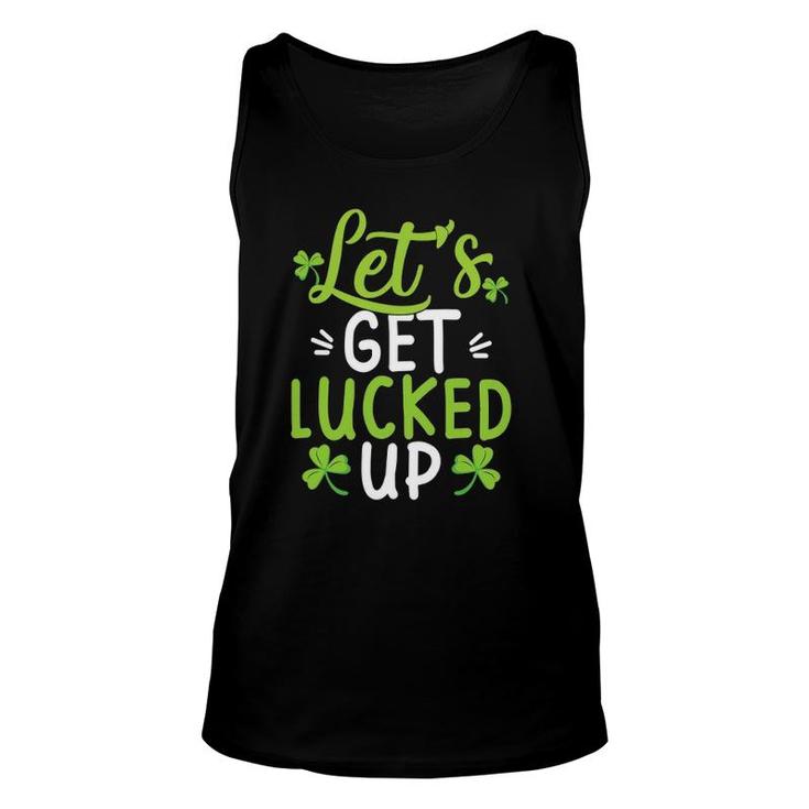 Let's Get Lucked Up Funny St Patricks Day Gifts Unisex Tank Top