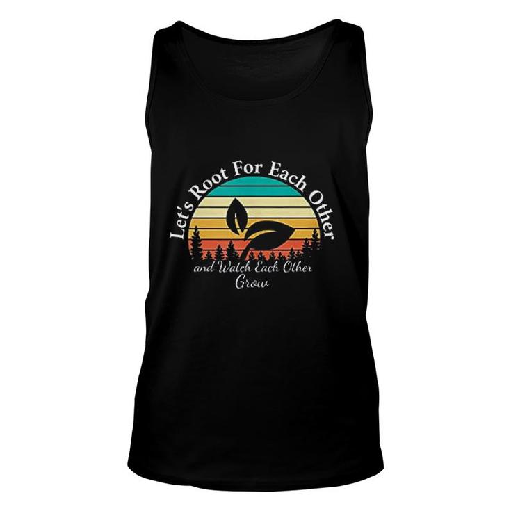 Lets Root For Each Other And Watch Each Other Grow Retro Unisex Tank Top