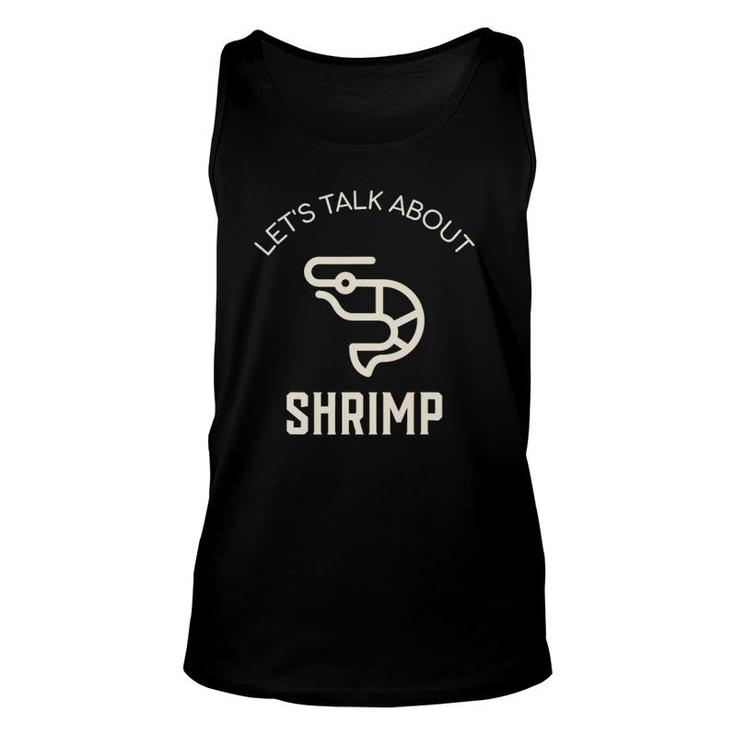 Let's Talk About Shrimp Funny Shrimp Lover Seafood Shrimp Unisex Tank Top