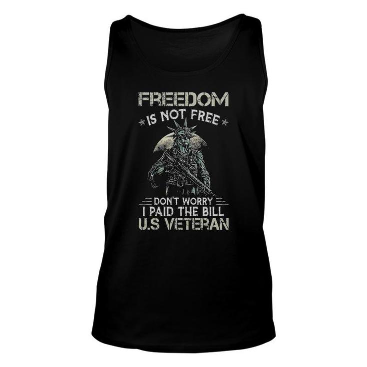 Liberty Freedom Is Not Free Don't Worry I Paid The Bill Us Veteran Tank Top