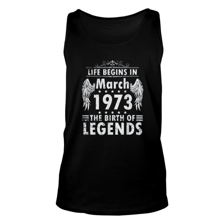 Life Begins In March 1973 Unisex Tank Top