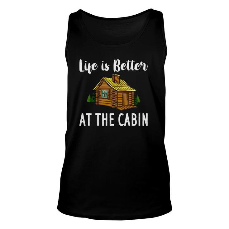 Life Is Better At The Cabin Gift Mountain House Unisex Tank Top