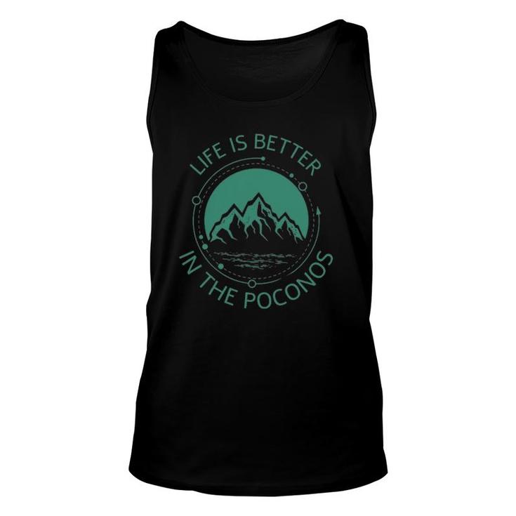 Life Is Better In The Poconos Pennsylvania Mountains Hike Unisex Tank Top