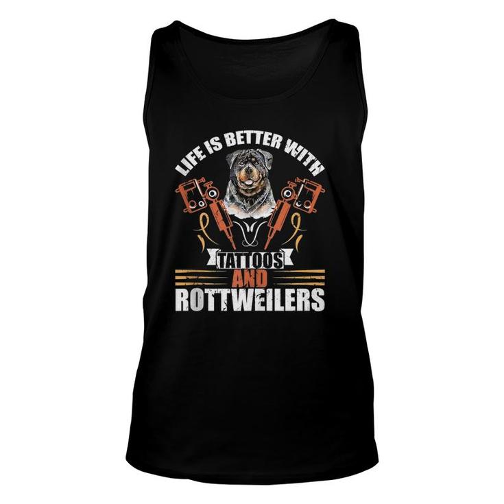 Life Is Better With Tattoos And Rottweilers Dog Mom Dog Dad Unisex Tank Top