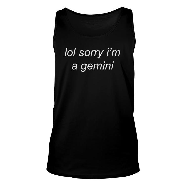 Lol Sorry I'm A Gemini Sarcastic Zodiac Sign Meme Unisex Tank Top