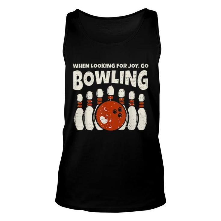 Looking For Joy Go Bowling Bowler And Retro Bowling  Unisex Tank Top