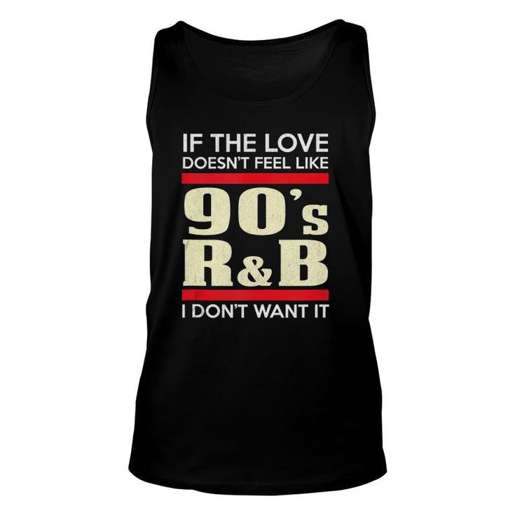 Love Like 90'S R&B Or I Don't Want It Couple Tank Top Tank Top