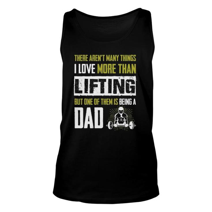 Love More Than Lifting Is Being A Dad Gym Father Unisex Tank Top