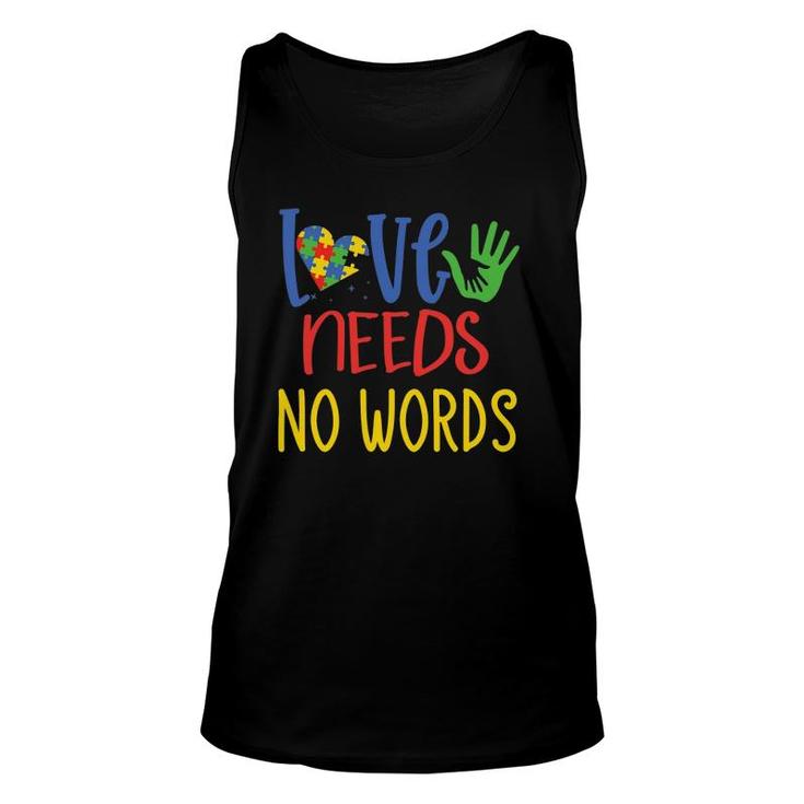 Love Needs No Words Autism Gifts For Mom Dad Kids Autistic Unisex Tank Top