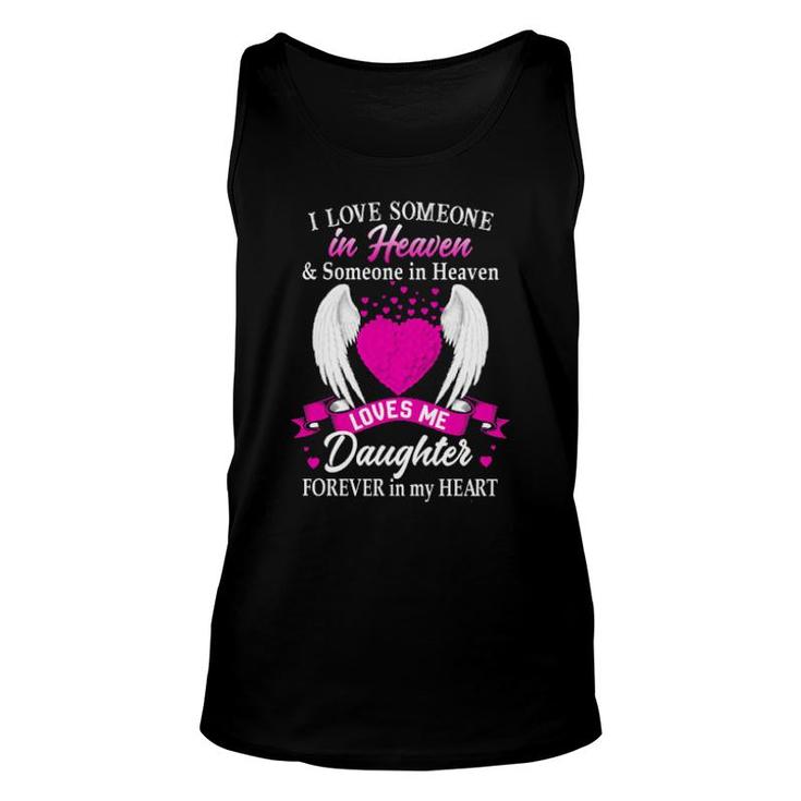 I Love Someone In Heaven And Someone In Heaven Loves Me Daughter Forever In My Heart Tank Top