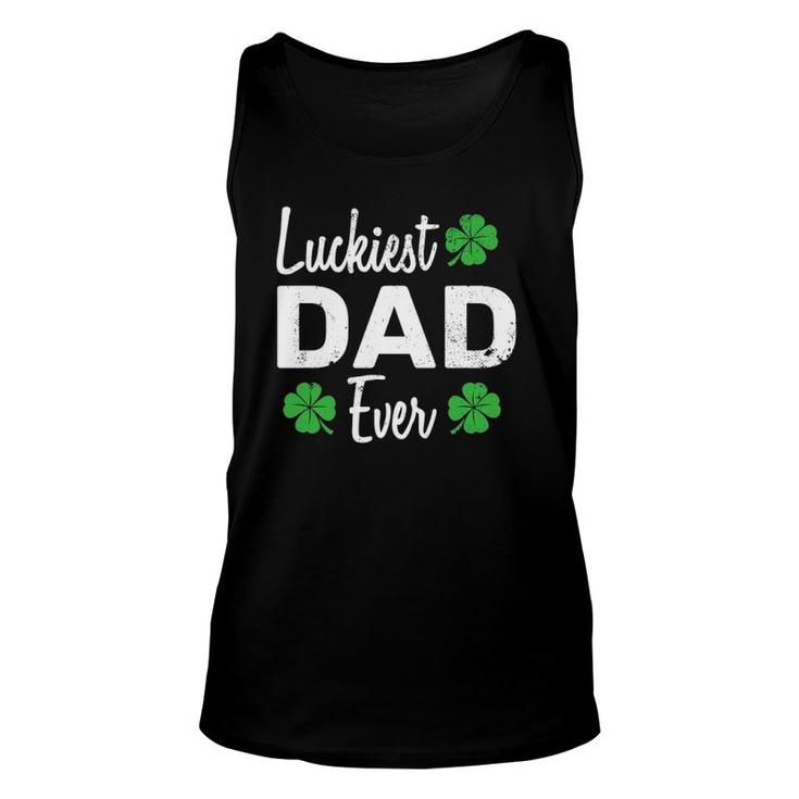 Luckiest Dad Ever Funny Father Outfits For St Patrick's Day Unisex Tank Top