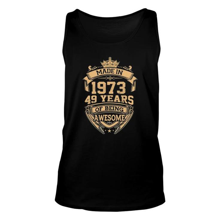 Made In 1973 49 Years Of Being Awesome Unisex Tank Top