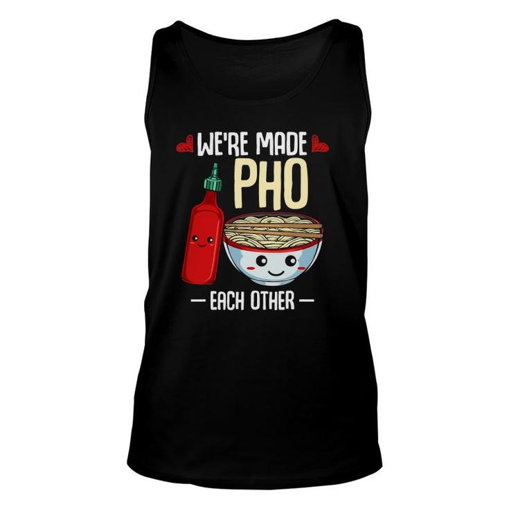 We're Made Pho Each Other Vietnamese Rice Noodles Soup Tank Top