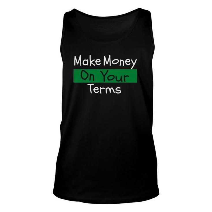 Make Money On Your Terms - Entrepreneur Unisex Tank Top
