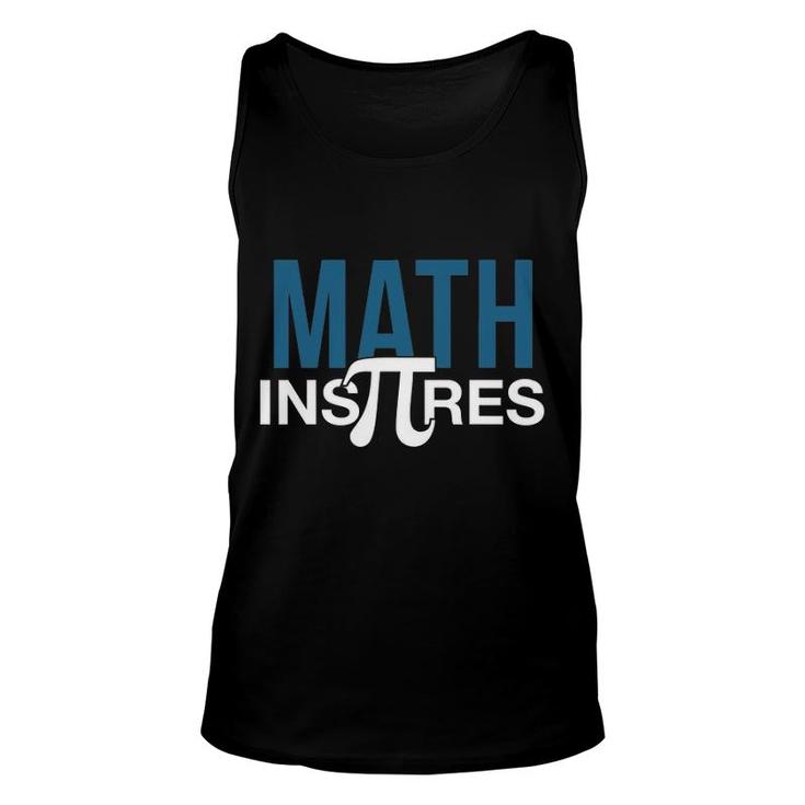 Mathematics Math Inspires Pi Day Unisex Tank Top
