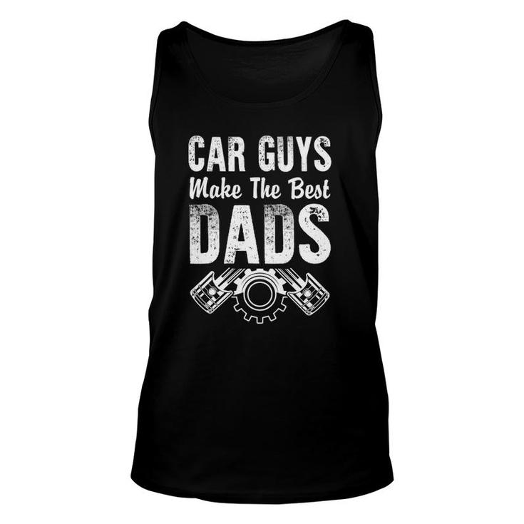 Mechanic Car Lover Gift Car Guys Make The Best Dads Unisex Tank Top