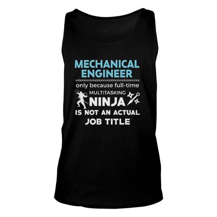 Mechanical Engineer Because Ninja Not Job Unisex Tank Top