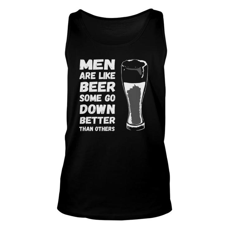 Men Are Like Beer Some Go Down Better Funny Drinking Unisex Tank Top
