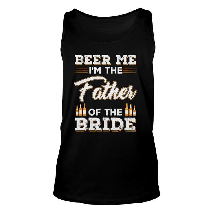Mens Beer Me I'm The Father Of The Bride Unisex Tank Top
