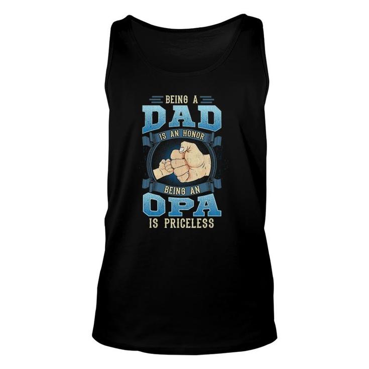 Mens Being A Dad Is An Honor Being An Opa Is Priceless Unisex Tank Top