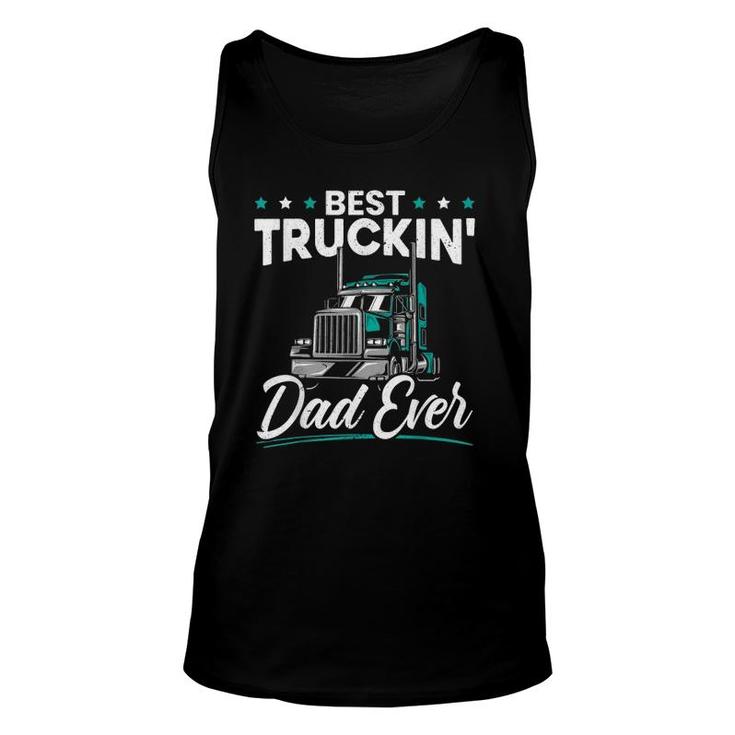 Mens Best Trucking Dad Ever For A Trucker Dad Father's Day Unisex Tank Top