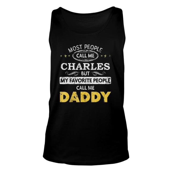 Mens Charles Name  - My Favorite People Call Me Daddy Unisex Tank Top