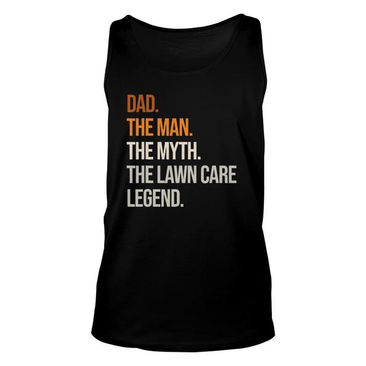 Mens Dad Man Legend Lawn Care Legend Gardening Mowing Unisex Tank Top