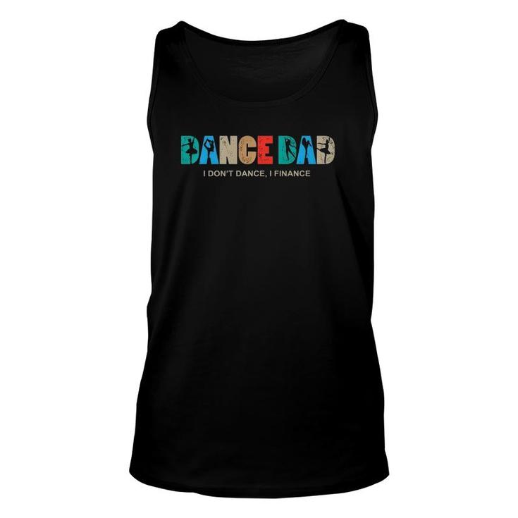 Mens Dance Dad I Don't Dance I Finance Dancing Daddy  Unisex Tank Top