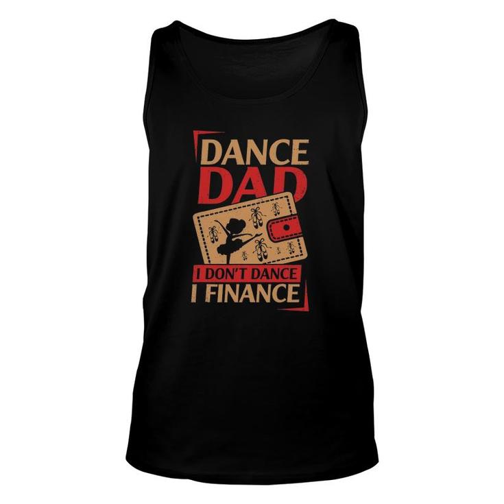 Mens Dance Dad I Don't Dance I Finance Dancing Daddy Unisex Tank Top