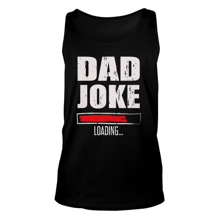 Mens Funny Father's Day Gift Daddy Dad Joke Loading Unisex Tank Top