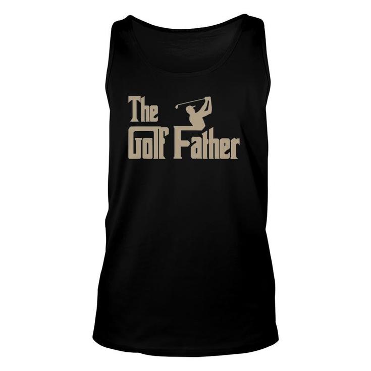Mens Golf Gifts The Golf Father Men Golfing Tee S Unisex Tank Top