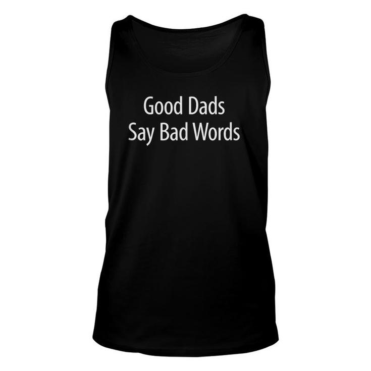 Mens Good Dads Say Bad Words  Unisex Tank Top