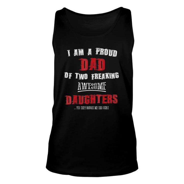 Mens I Am A Proud Dad Of Two Freaking Awesome Daughters Unisex Tank Top