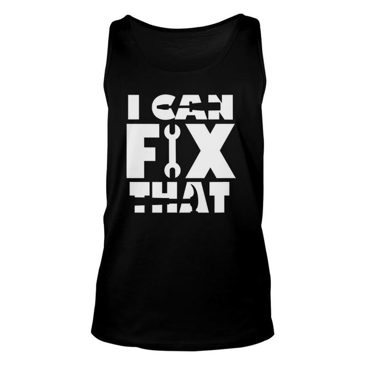 Mens I Can Fix That Father's Day Gift Unisex Tank Top