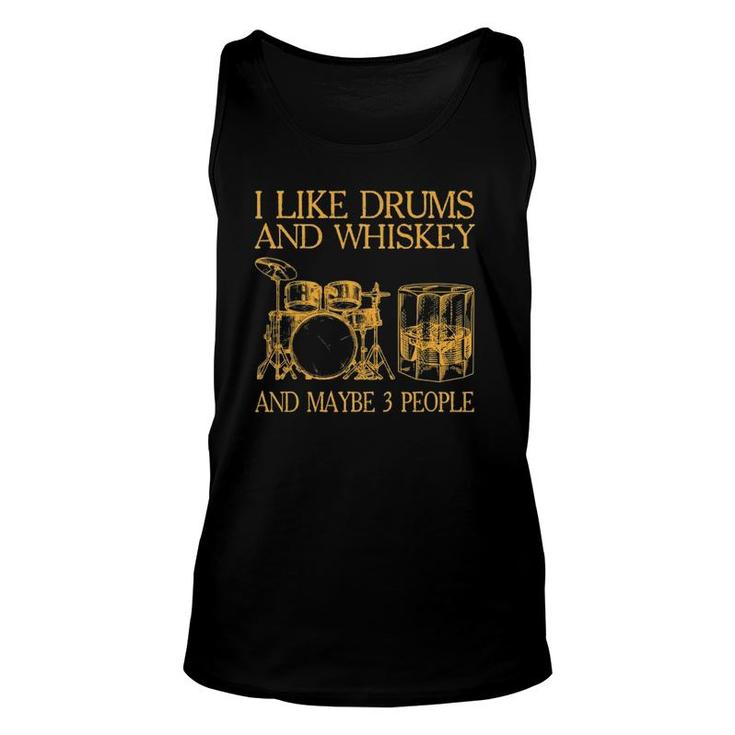 Mens I Like Drums And Whiskey And Maybe 3 People Unisex Tank Top