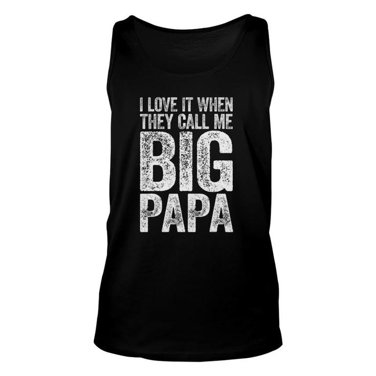 Mens I Love It When They Call Me Big Papa Father's Day Unisex Tank Top