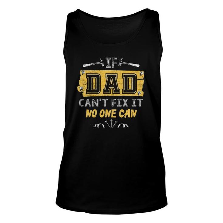 Mens If Dad Can't Fix It No One Can Carpenter's Father Day Unisex Tank Top
