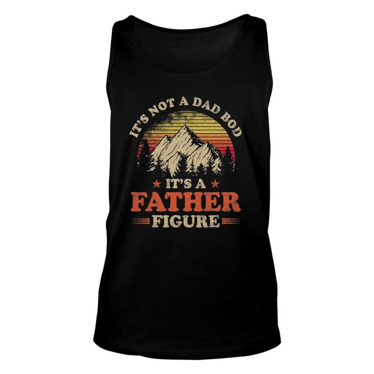 Mens It's Not A Dad Bod It's A Father Figure Mountain Unisex Tank Top