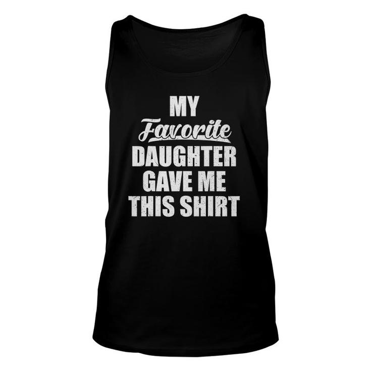 Mens My Daughter Gave Me This Dad Fathers Day Gift Unisex Tank Top