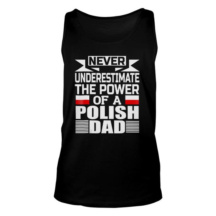 Mens Never Underestimate The Power Of A Polish Dad Unisex Tank Top