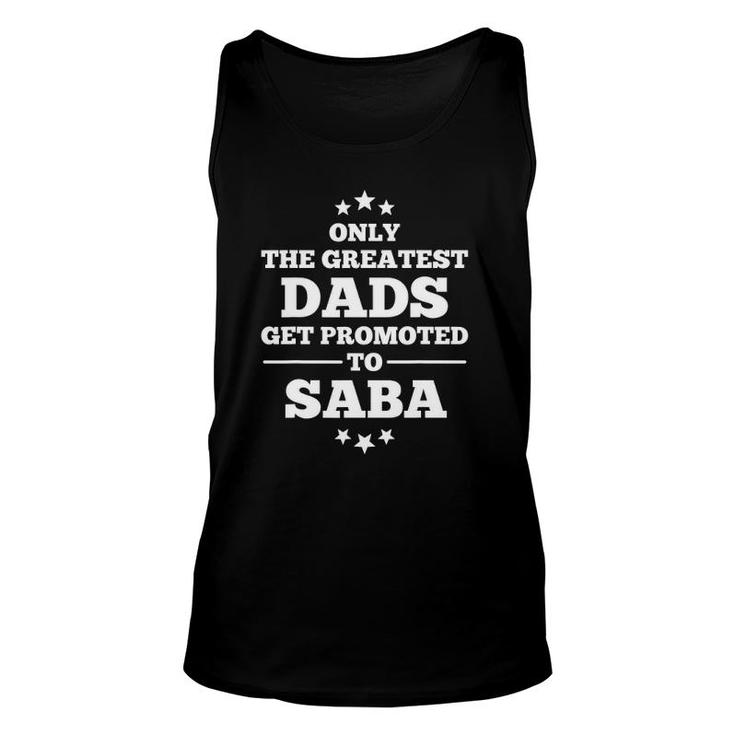 Mens Only The Greatest Dads Get Promoted To Saba Unisex Tank Top