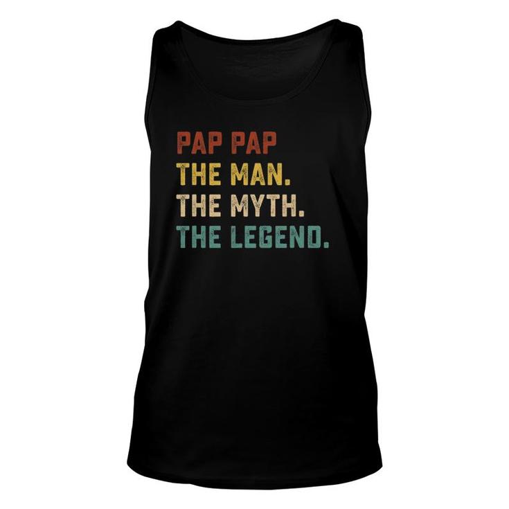Mens Pap Pap The Man The Myth The Legend  For Father Unisex Tank Top